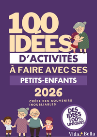 100 IDÉES D'ACTIVITÉS À FAIRE AVEC SES PETITS ENFANTS (E-BOOK)
